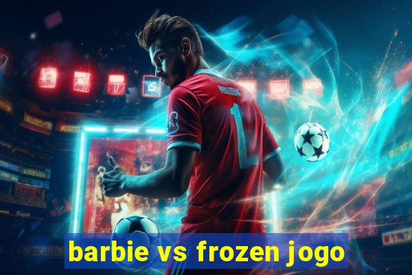 barbie vs frozen jogo